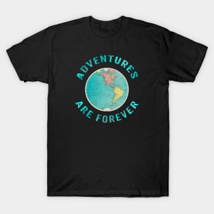 Adventures are forever T-Shirt